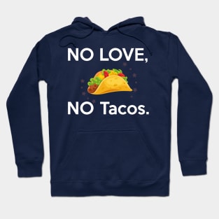 No Love, No Tacos Hoodie